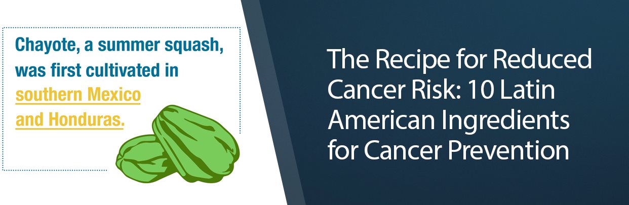 Banner The Recipe for Reduced Cancer Risk: 10 Latin American Ingredients for Cancer Prevention
