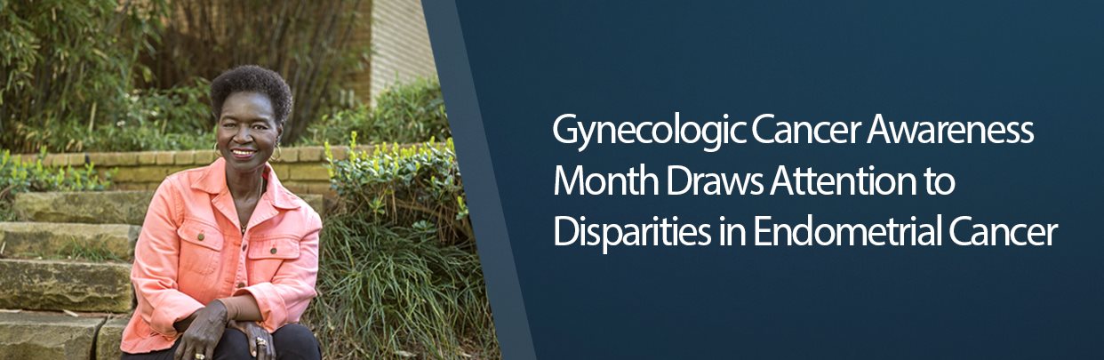 Banner Gynecologic Cancer Awareness Month Draws Attention to Disparities in Endometrial Cancer 
